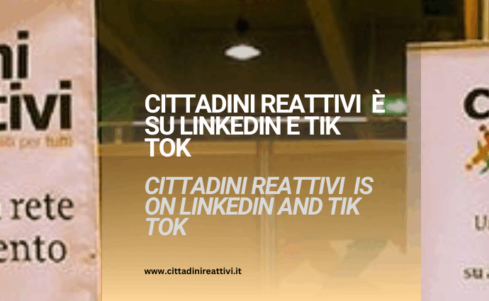 Cittadini Reattivi approda su LinkedIn e TikTok: nuovi spazi digitali per informare, connettere e attivare